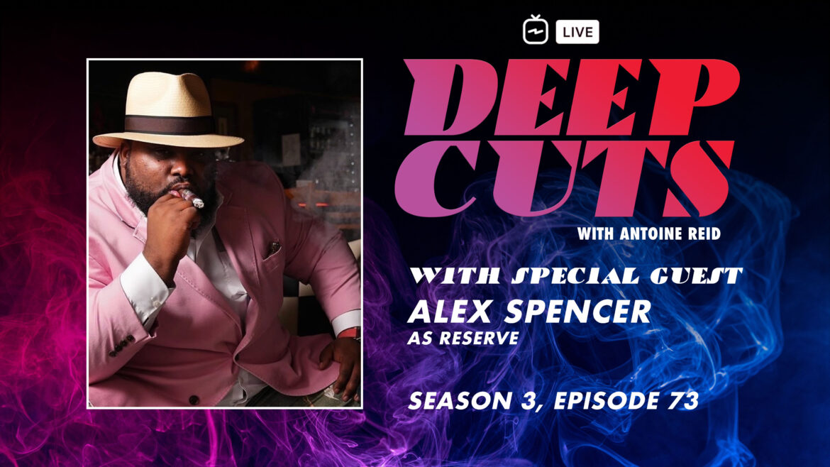 Alex Spencer, AS Reserve | Deep Cuts Live | Episode 73