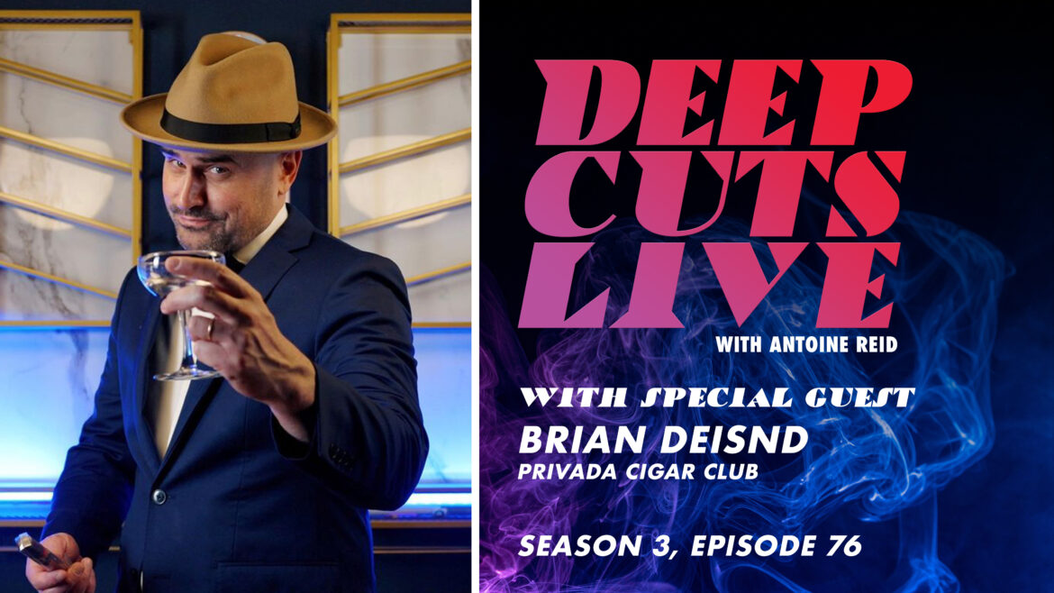 Deep Cuts Live, Episode 76: Brian Desind, Privada Cigar Club