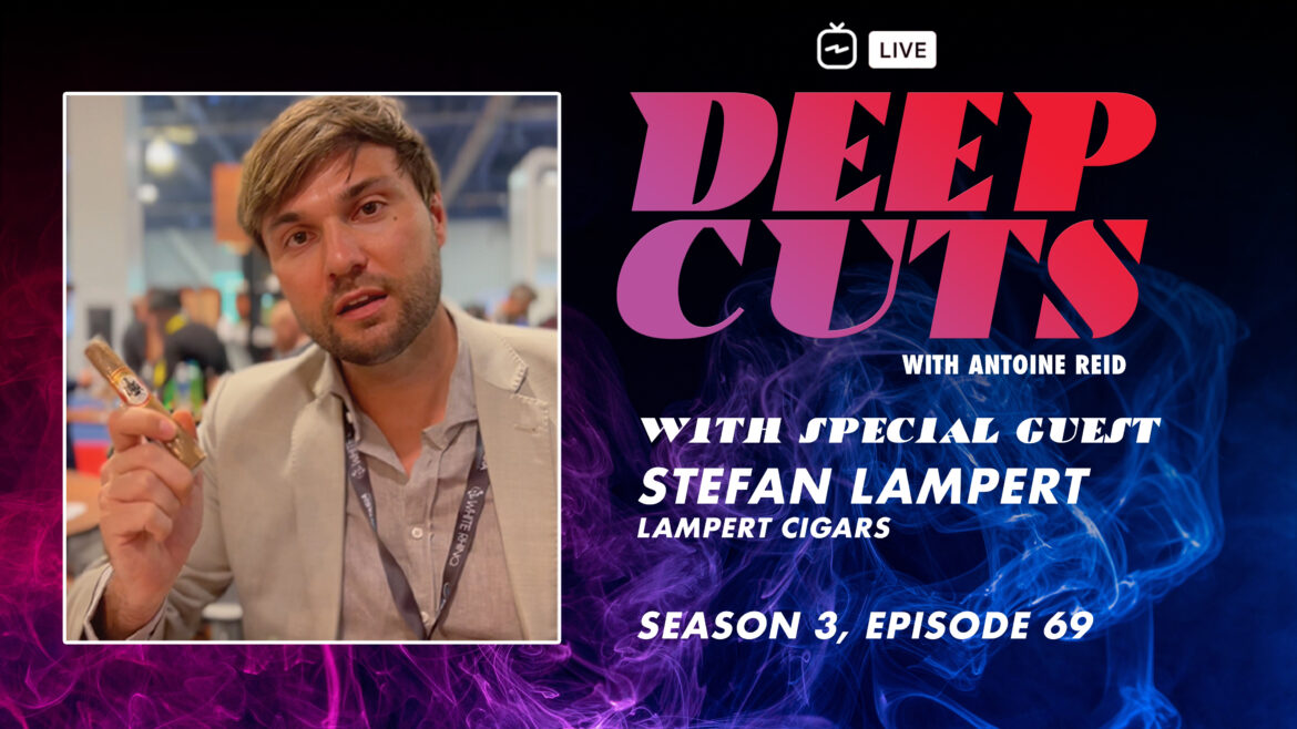 Stefan Lampert, Lampert Cigars | Deep Cuts Live with host Antoine Reid, Episode 70