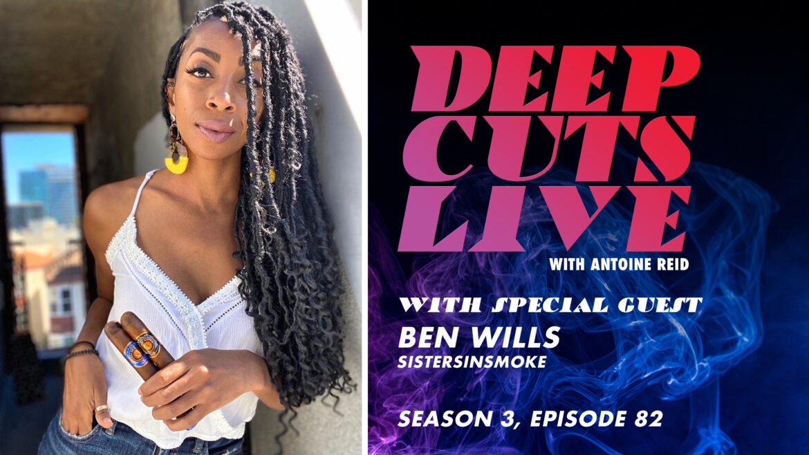 Deep Cuts Live | Episode 82: Ben Wills, SistersInSmoke