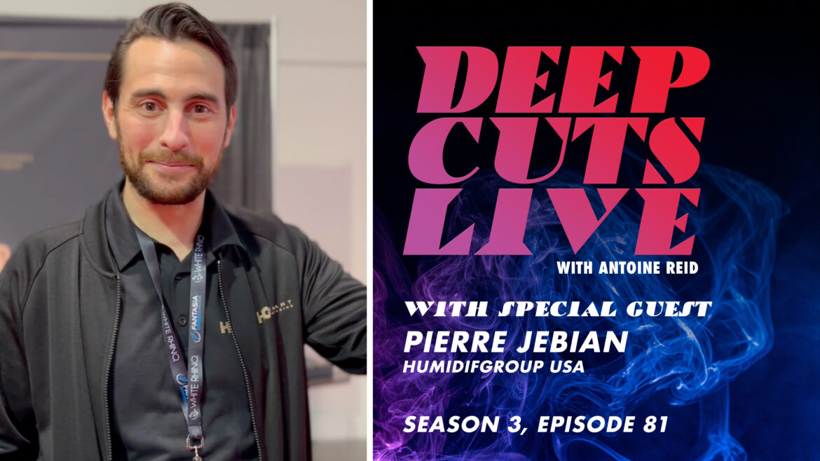 Deep Cuts Live | Episode 81: Pierre Jebian, HumidifGroup USA