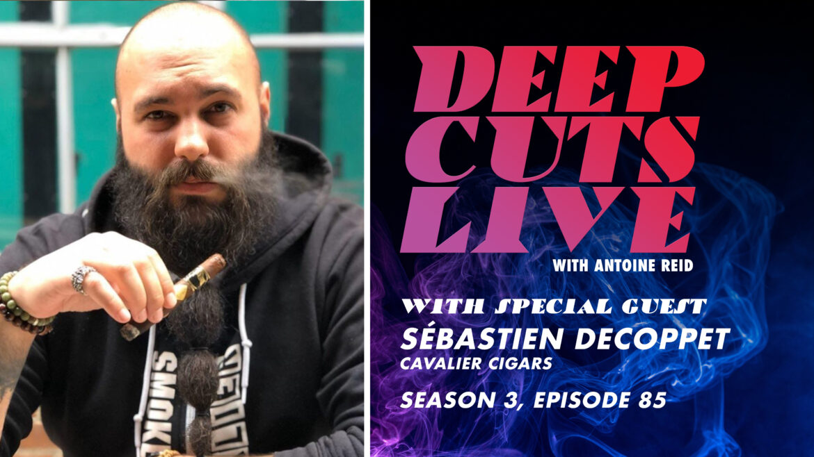 Deep Cuts Live | Episode 85: Sébastien Decoppet, Cavalier Cigars