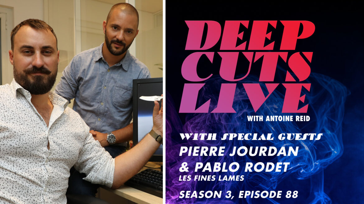 Deep Cuts Live | Episode 88: Pierre Jourdan & Pablo Rodet, Les Fines Lames