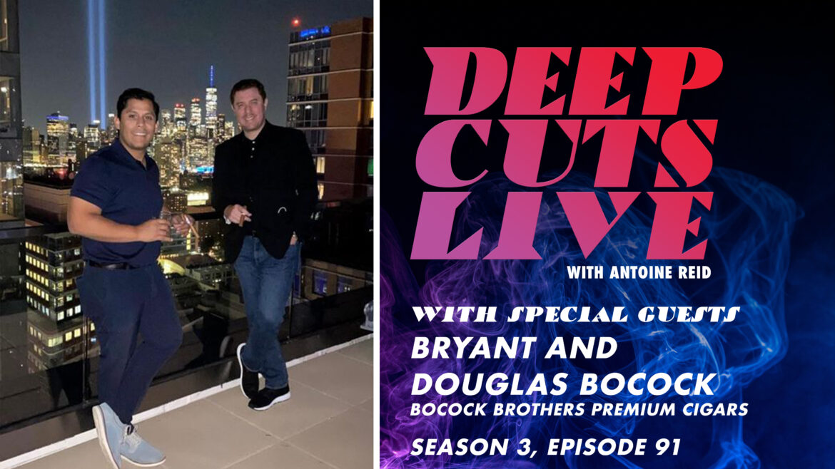 Deep Cuts Live | Episode 91: Bryant and Douglas Bocock, Bocock Brothers Premium Cigars