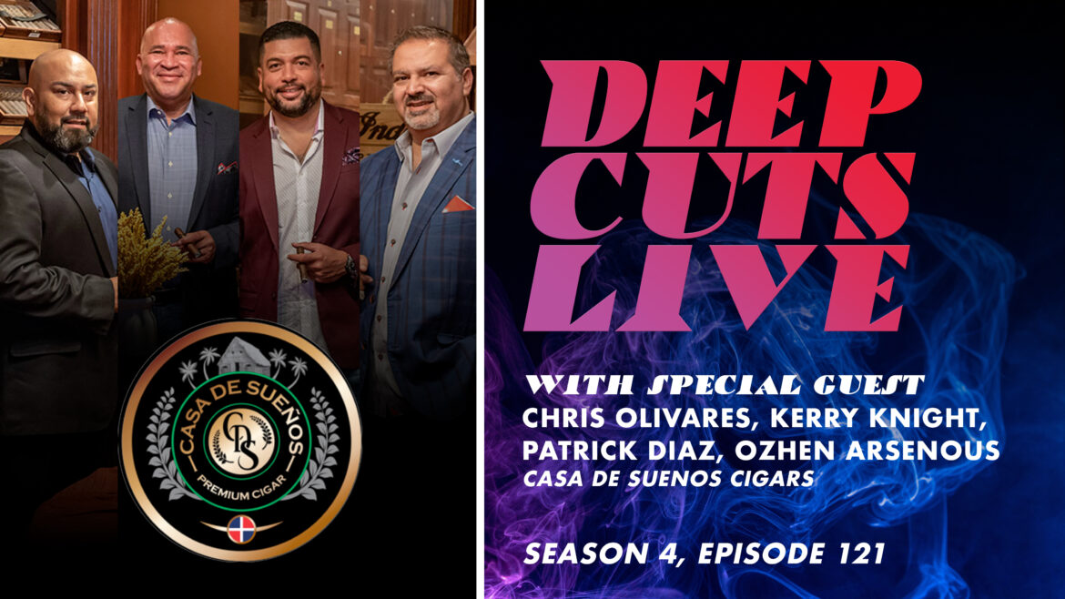 Deep Cuts Live | Episode 121: Chris Olivares, Kerry Knight, Patrick Diaz, and Ozhen Arsenous from Casa de Sueños