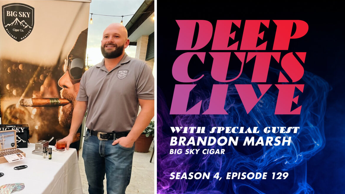 Deep Cuts Live | Episode 129: Brandon Marsh, Big Sky Cigar