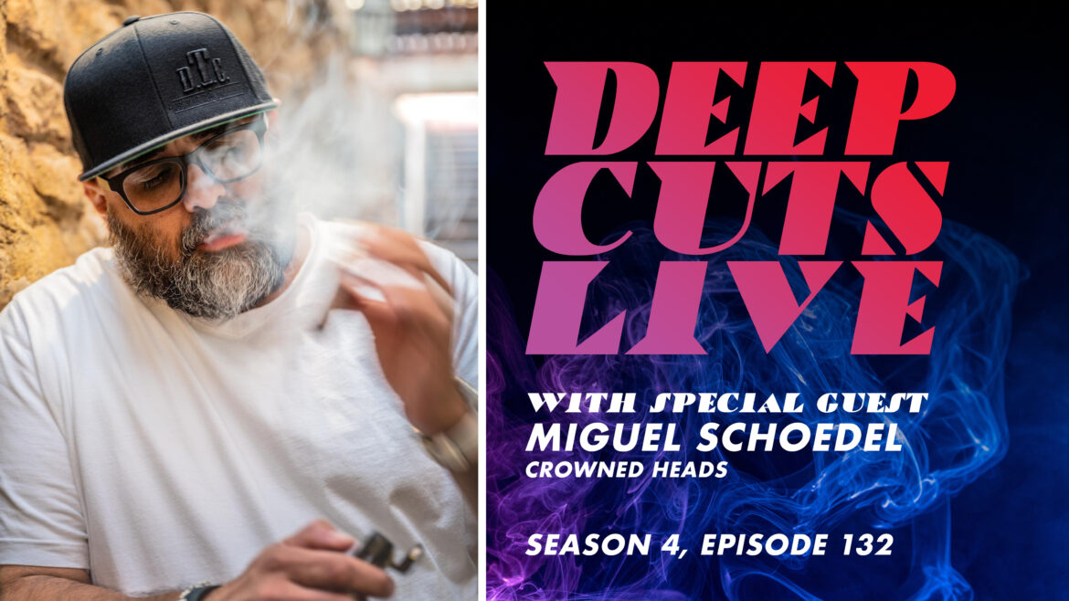 Deep Cuts Live | Episode 132: Miguel M. Schoedel, Crowned Heads